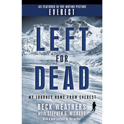 Left for Dead (Movie Tie-In Edition) - by  Beck Weathers & Stephen G Michaud (Paperback)