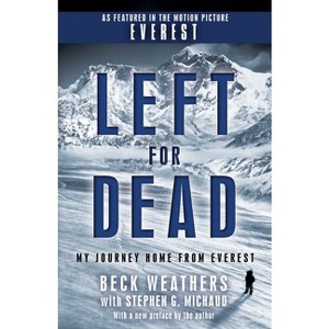 Left for Dead (Movie Tie-In Edition) - by  Beck Weathers & Stephen G Michaud (Paperback) - 1 of 1