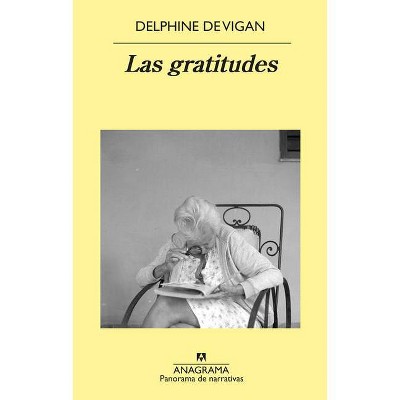 Las Gratitudes - by  Delphine De Vigan (Paperback)