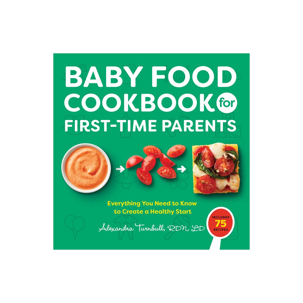 Baby Food Cookbook for First-Time Parents - by Alexandra Turnbull (Paperback)