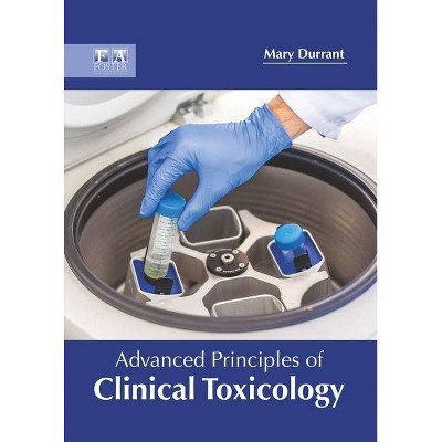 Advanced Principles of Clinical Toxicology - by  Mary Durrant (Hardcover)