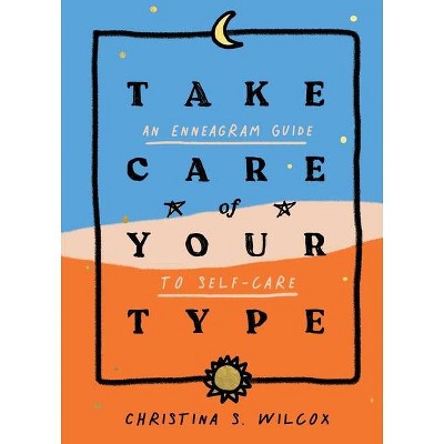 Take Care of Your Type - by  Christina S Wilcox (Hardcover)