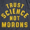 Mens Trust Science Not Morons T Shirt Funny Nerdy Quarantine Graphic Tee - Crazy Dog Men's T Shirt - 2 of 4