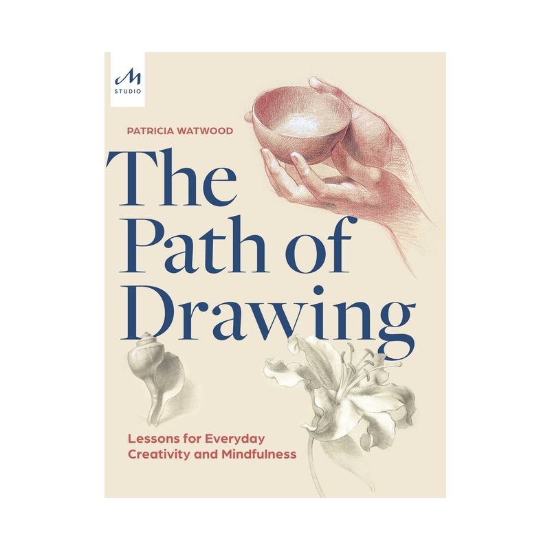 The Path of Drawing - by  Patricia Watwood (Hardcover), 1 of 2