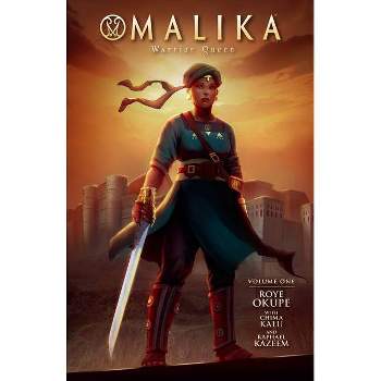 Malika: Warrior Queen Volume 1 - by  Roye Okupe (Paperback)