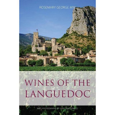 Wines of the Languedoc - (Classic Wine Library) by  Rosemary George (Paperback)