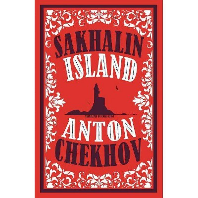 Sakhalin Island - Annotated by  Anton Chekhov (Paperback)