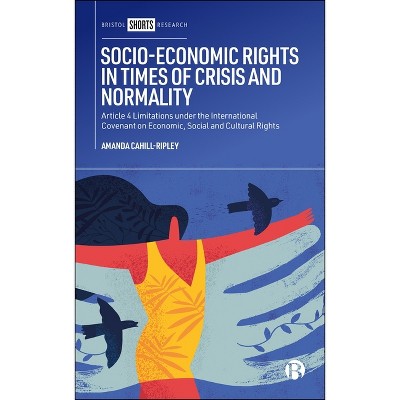 Socio-Economic Rights in Times of Crisis and Normality - by  Amanda Cahill-Ripley (Hardcover)