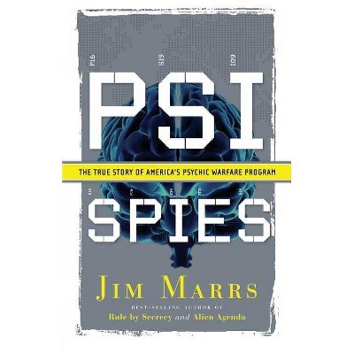 Psi Spies - by  Jim Marrs (Paperback)