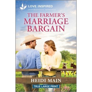 The Farmer's Marriage Bargain - (The Triple C Ranch) Large Print by  Heidi Main (Paperback) - 1 of 1