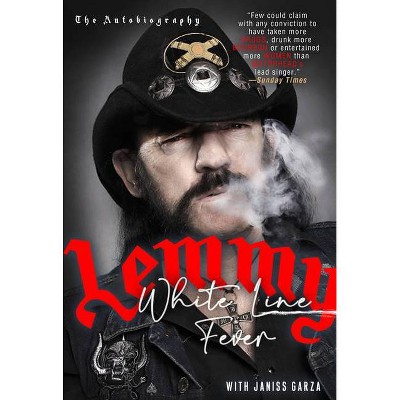 White Line Fever: The Autobiography - by  Janiss Garza & Lemmy (Paperback)