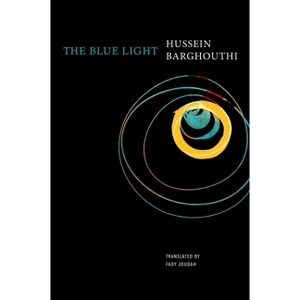 The Blue Light - (Arab List) by  Hussein Barghouthi (Hardcover) - 1 of 1