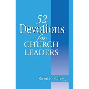 52 Devotions for Church Leaders - by  Robert H Ramey (Paperback) - 1 of 1