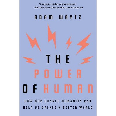 The Power of Human - by  Adam Waytz (Paperback)