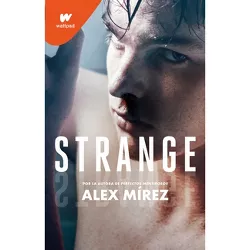 Strange (Spanish Edition) - (Wattpad) by  Alex Mirez (Paperback)