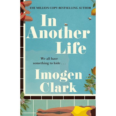 In Another Life - by  Imogen Clark (Paperback)