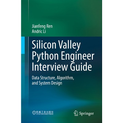 Silicon Valley Python Engineer Interview Guide - by  Jianfeng Ren & Andric Li (Paperback)