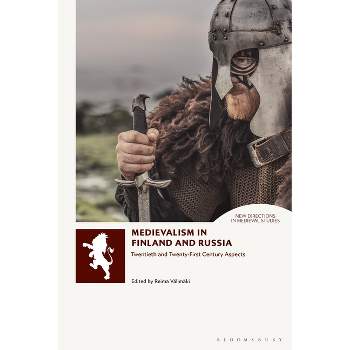 Medievalism in Finland and Russia - (New Directions in Medieval Studies) by  Reima Välimäki & Andrew B R Elliott & Adrienne Merritt & Helen Young