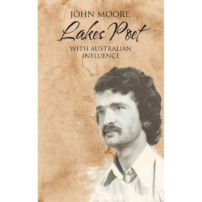 Lakes Poet - by  John Moore (Paperback)