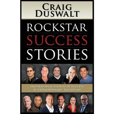 Rockstar Success Stories - by  Craig Duswalt (Paperback)