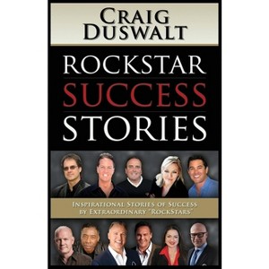 Rockstar Success Stories - by  Craig Duswalt (Paperback) - 1 of 1