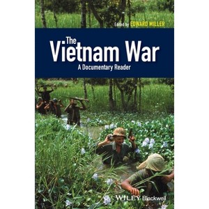 The Vietnam War - (Uncovering the Past: Documentary Readers in American History) by  Edward Miller (Paperback) - 1 of 1