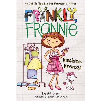 Fashion Frenzy - (Frankly, Frannie) by  Aj Stern (Paperback)