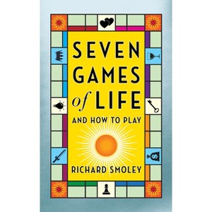 Seven Games of Life - by  Richard Smoley (Paperback) - 1 of 1