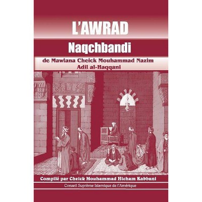 L'Awrad Naqchbandi de Mawlana Cheick Mouhammad Nazim Adil Al-Haqqani - (Paperback)