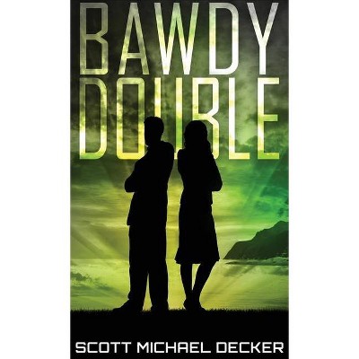 Bawdy Double - (Galactic Adventures) by  Scott Michael Decker (Hardcover)