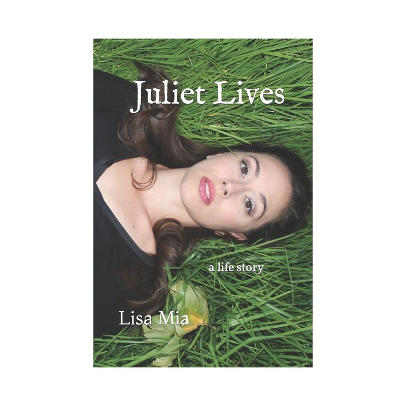 Juliet Lives - by  Lisa Mia (Paperback), 1 of 2