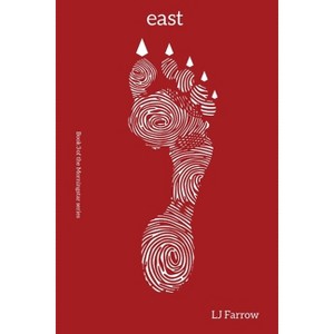 East - by  Lj Farrow (Paperback) - 1 of 1