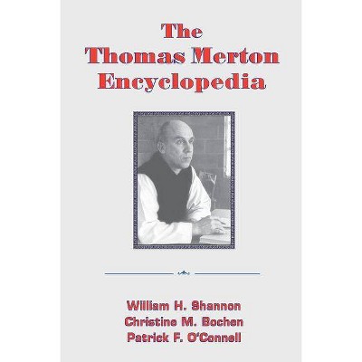 The Thomas Merton Encyclopedia - by  William H Shannon & Christine M Bochen & Patrick O'Connell (Paperback)