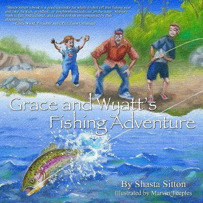 Grace and Wyatt's Fishing Adventure - by  Shasta Sitton (Paperback)