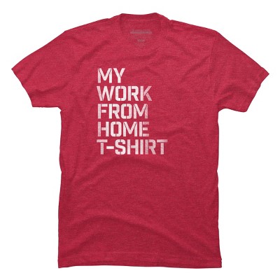 Men's Design By Humans My Work From Home T-Shirt By Roadhouse T-Shirt