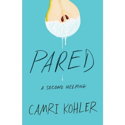 Pared - by  Camri Kohler (Paperback)