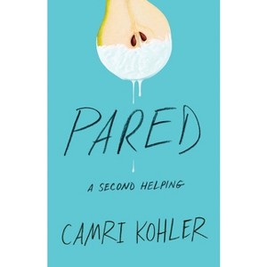 Pared - by  Camri Kohler (Paperback) - 1 of 1