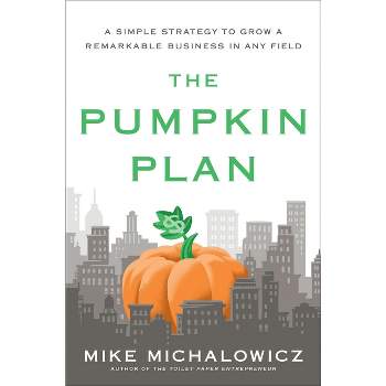 The Pumpkin Plan - by  Mike Michalowicz (Hardcover)