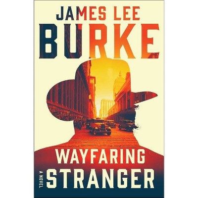 Wayfaring Stranger - (Holland Family Novel) by  James Lee Burke (Paperback)