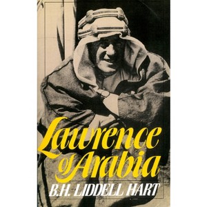 Lawrence of Arabia - by  B H Liddell Hart (Paperback) - 1 of 1