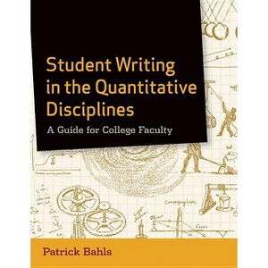 Writing in the Quantitative Di - by  Patrick Bahls (Paperback) - 1 of 1