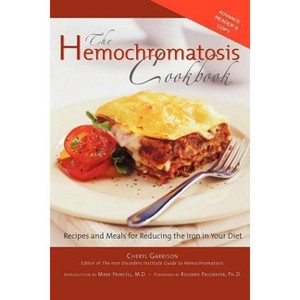 Hemochromatosis Cookbook - by  Cheryl Garrison (Paperback) - 1 of 1