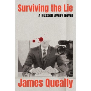Surviving the Lie - by  James Queally (Hardcover) - 1 of 1