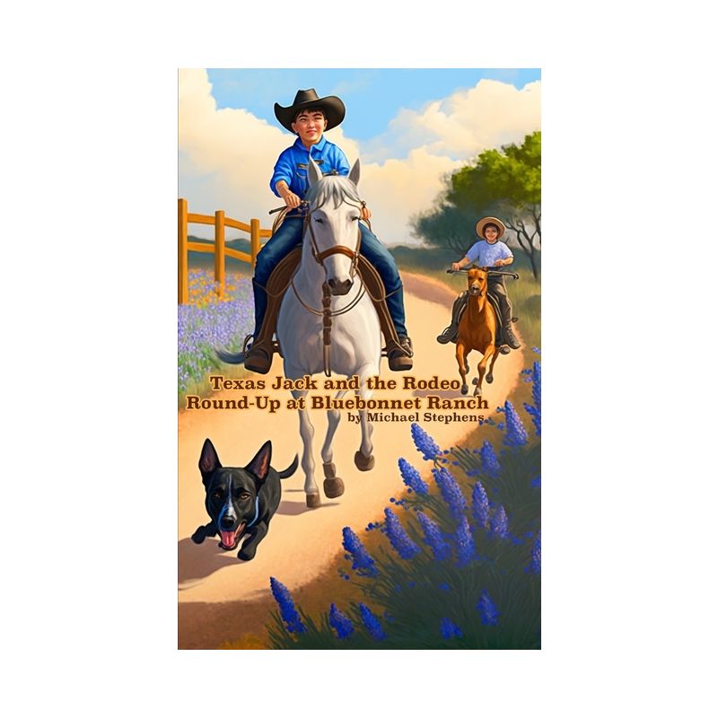 Texas Jack and the Rodeo Round-Up at Bluebonnet Ranch - (Texas Jack's Texas Tall Tales) by  Michael Stephens (Paperback), 1 of 2