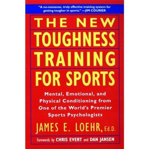 The New Toughness Training for Sports - by  James E Loehr (Paperback) - 1 of 1