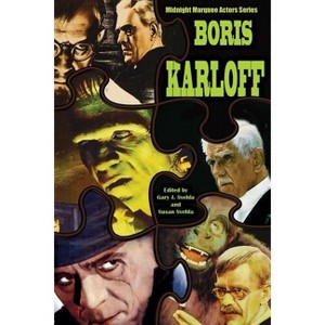 Boris Karloff Midnight Marquee Actors Series - by  Gary Svehla & Aurelia S Svehla (Paperback) - 1 of 1