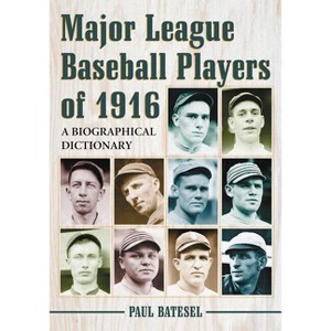 Major League Baseball Players of 1916 - by  Paul Batesel (Paperback) - 1 of 1