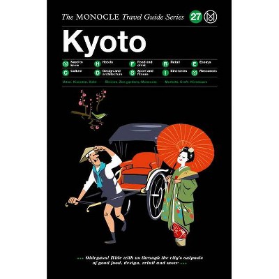 The Monocle Travel Guide to Kyoto - by  Tyler Brule & Andrew Tuck (Hardcover)