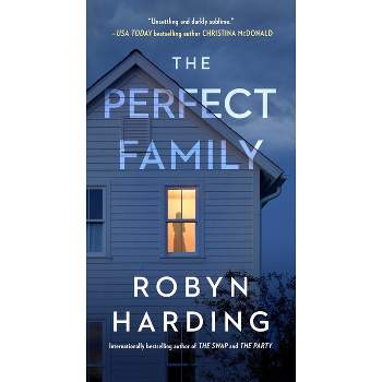 The Perfect Family - by  Robyn Harding (Paperback)