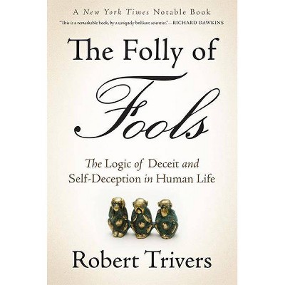 The Folly of Fools - by  Robert Trivers (Paperback)